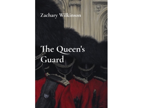 Livro The Queens Guard de Zachary Wilkinson (Inglês)