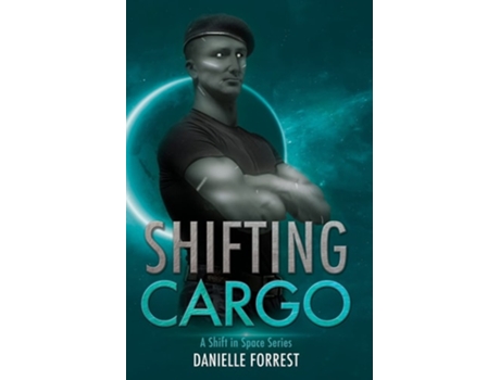 Livro Shifting Cargo De Danielle Forrest (inglês)