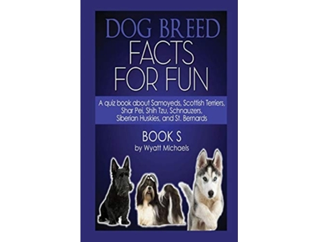 Livro Dog Breed Facts For Fun! Book S De Wyatt Michaels (inglês)