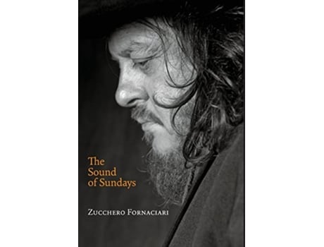 Livro The Sound of Sundays an autobiography de Zucchero Fornaciari (Inglês)