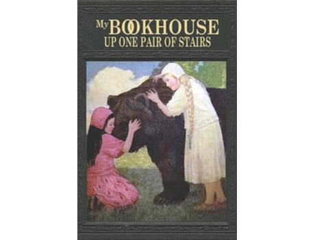 Livro My Bookhouse Up One Pair of Stairs Up One Flight of Stairs de Olive Beaupré Miller (Inglês)