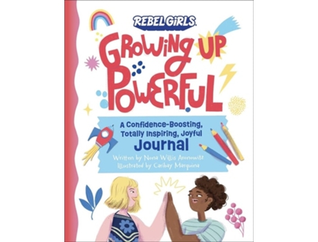 Livro Growing Up Powerful Journal A Confidence Boosting, Totally Inspiring, Joyful Journal de Nona Willis Aronowitz (Inglês)