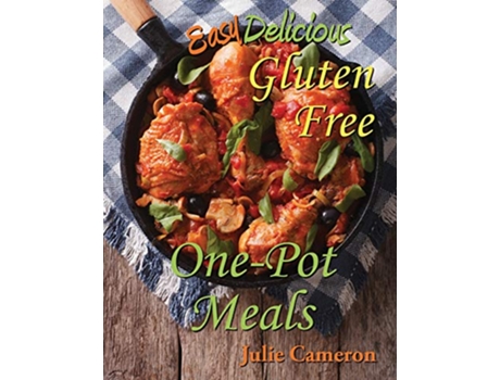 Livro Easy Delicious Gluten-Free One-Pot Meals de Julie Cameron (Inglês)