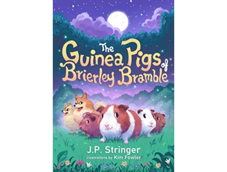 Livro The Guinea Pigs of Brierley Bramble A Tale of Nature and Magic for Children and Adults de JP Stringer (Inglês)