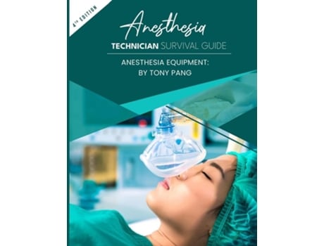 Livro Anesthesia Technician Survival Guide 4th Edition Anesthesia Equipment de Tony Pang (Inglês)