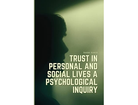 Livro Trust in personal and social lives a psychological inquiry de Surbhi Kumar (Inglês)
