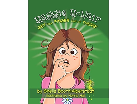 Livro Maggie McNair Get Your Finger Out of There de Sheila BoothAlberstadt (Inglês)