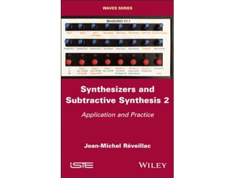 Livro Synthesizers and Subtractive Synthesis, Volume 2 de Jean-Michel Réveillac (Inglês - Capa Dura)