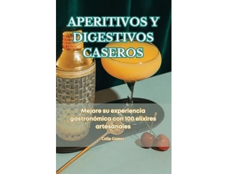 Livro APERITIVOS Y DIGESTIVOS CASEROS de Celia Gomez (Espanhol)