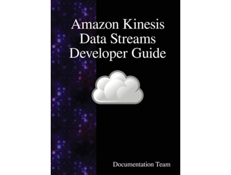Livro Amazon Kinesis Data Streams Developer Guide De Documentation Team (inglês - Capa Dura)