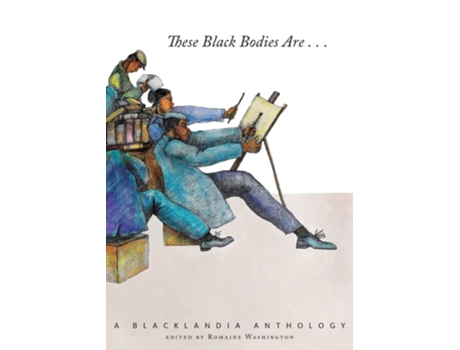 Livro These Black Bodies Are... de Romaine Washington e Inlandia Institute (Inglês)