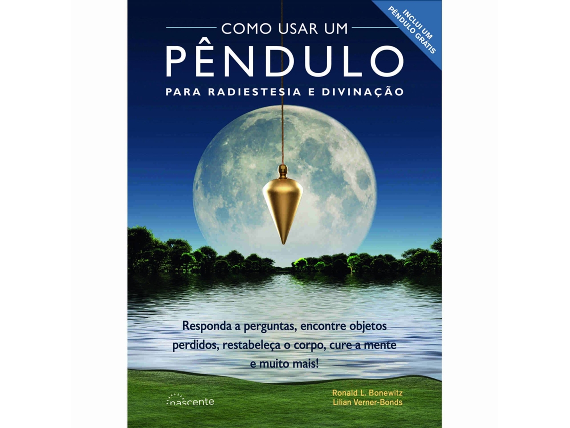 Livro Como Usar Um Pêndulo Para Radiestesia E Divinação de Ronald L Bonewitz, Lilian Verner-Bonds (Português)