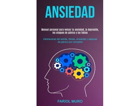 Livro Ansiedad Manual personal para vencer la ansiedad, la depresión, los ataques de pánico y las fobias de Fariol Muro (Espanhol)