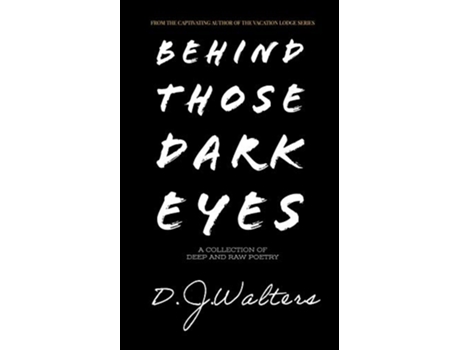 Livro Behind Those Dark Eyes 1 de D J Walters (Inglês)