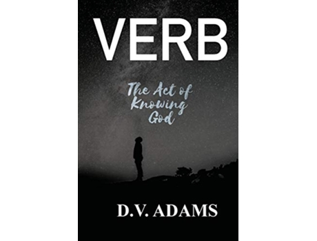 Livro Verb The Act of Knowing God de D V Adams (Inglês)