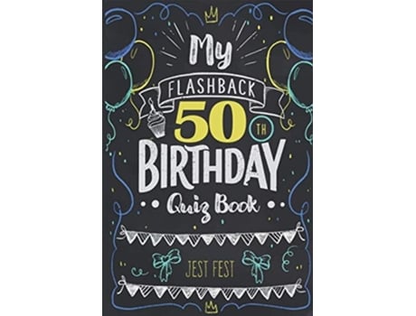 Livro My Flashback 50th Birthday Quiz Book Turning 50 Humor For People Born In The 70s De Jest Fest (inglês)