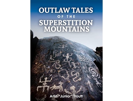 Livro Outlaw Tales of the Superstition Mountains de Arlin Troutt (Inglês)