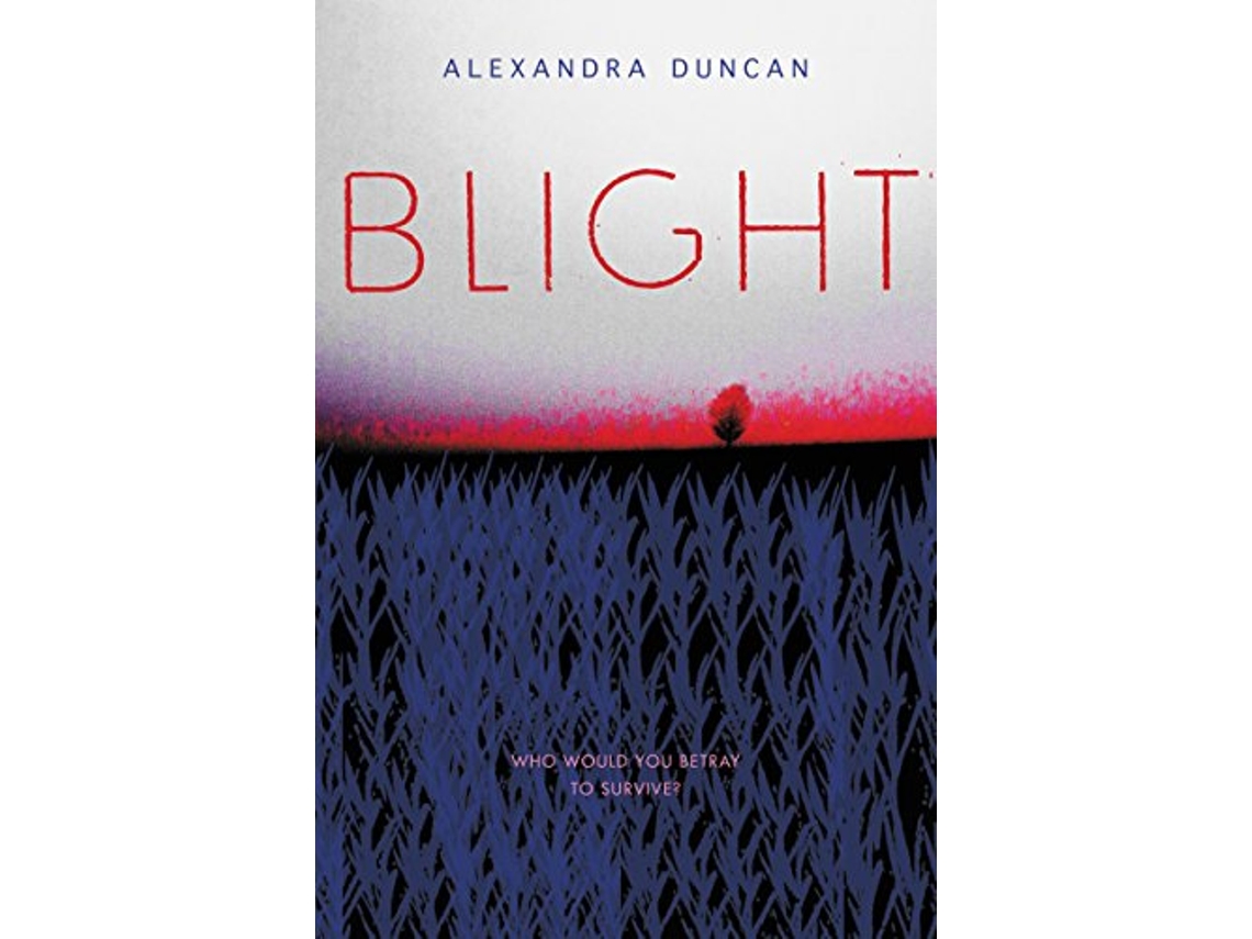 Livro Blight de Alexandra Duncan (Inglês - Capa Dura)