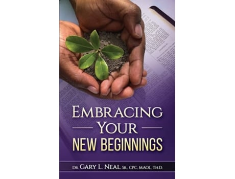 Livro Embracing Your New Beginnings De Dr Gary L Neal Sr (inglês)