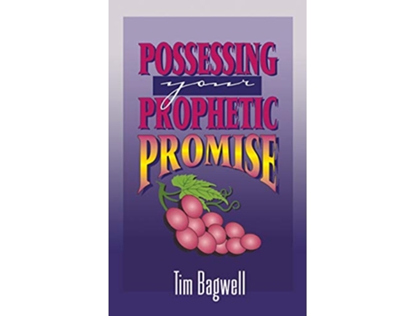 Livro Possessing Your Prophetic Promise de Tim Bagwell (Inglês)