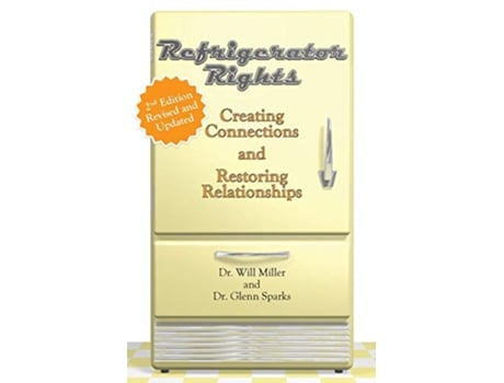 Livro Refrigerator Rights Creating Connection and Restoring Relationships2nd edition de Will Miller Glenn Sparks (Inglês)