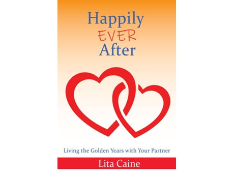 Livro Happily Ever After Living the Golden Years With Your Partner de Lita Caine (Inglês)