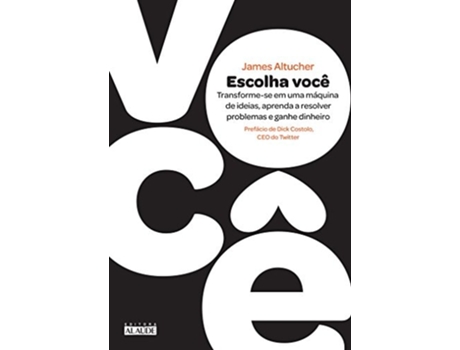 Livro Escolha Voce Transforme Se Em Uma Maquina De Idei de James Altucher (Português do Brasil)