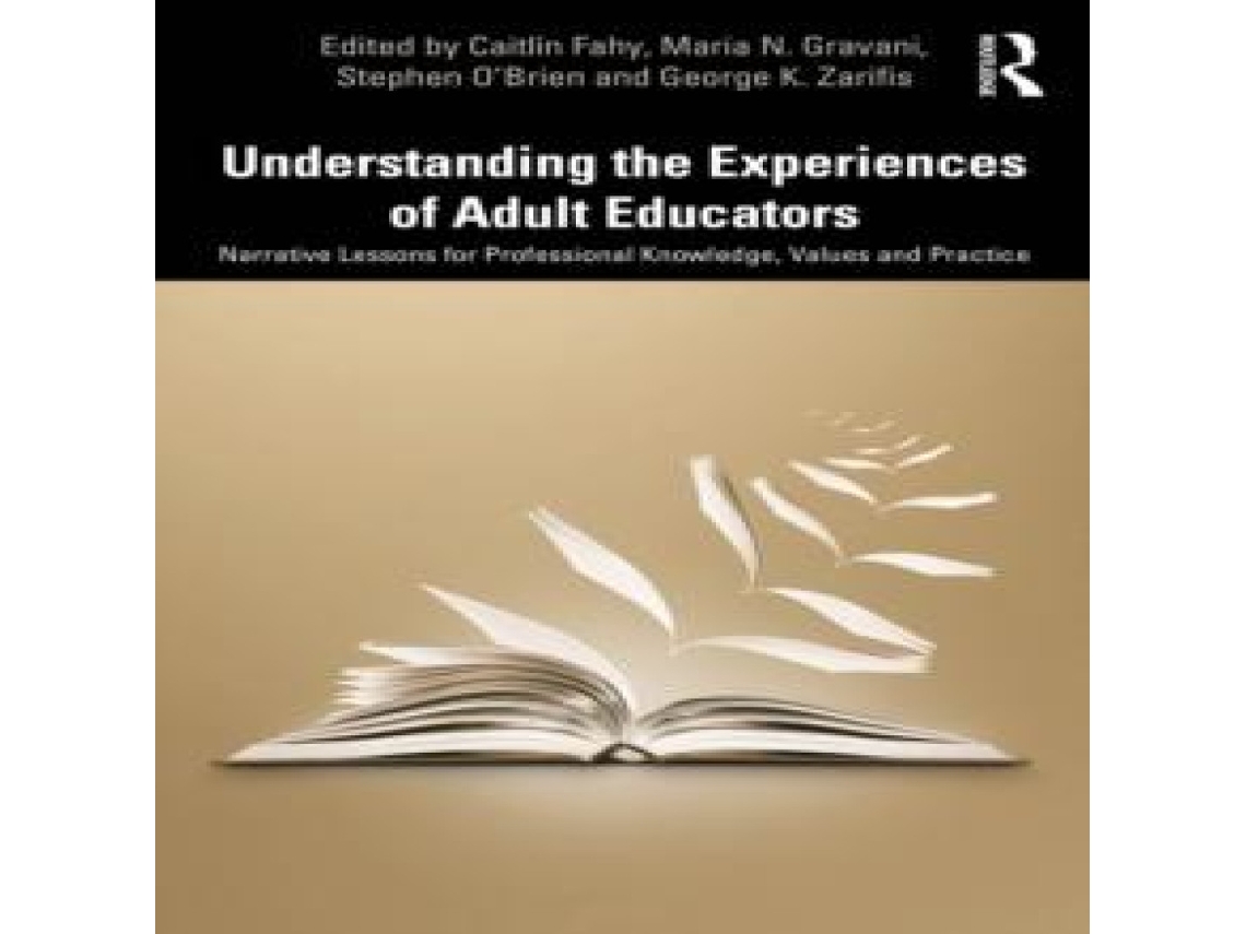 Livro Understanding the Experiences of Adult Educators Narrative Lessons for Professional Knowledge Values and Practice de Taylor Francis Ltd (Inglês)