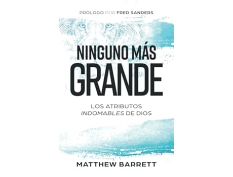 Livro Ninguno más grande Los atributos indomables de Dios de Matthew Barrett e Monte Alto Editorial (Espanhol)