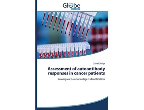 Livro Assessment of autoantibody responses in cancer patients Serological tumour antigen identification de Zane Kalnina (Inglês)