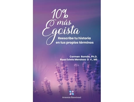 Livro 10 más Egoísta Reescribe tu historia en tus propios términos de Carmen Roman (Inglês)