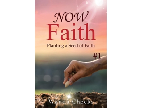 Livro NOW Faith Planting a Seed of Faith 1 de Wanda Cheeks (Inglês)