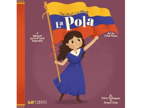 Livro Life of/ la Vida de la Pola,The de Patty Rodriguez e Ariana Stein (Inglês - Capa Dura)