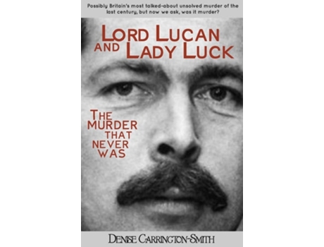 Livro Lord Lucan And Lady Luck De Denise Carrington-smith (inglês)