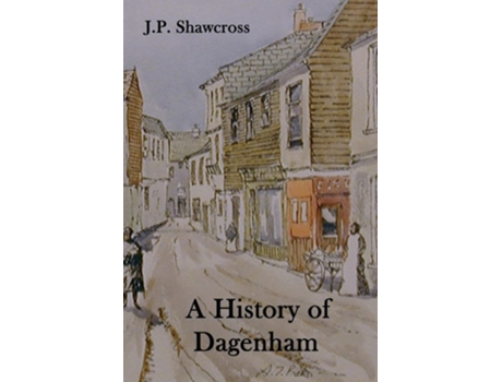 Livro A History Of Dagenham In The County Of Essex De John Peter Shawcross (inglês)