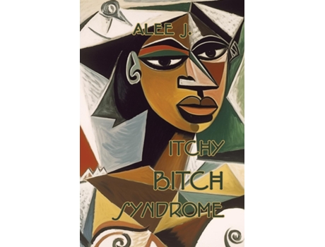 Livro Itchy Bitch Syndrome de Alee J (Inglês)