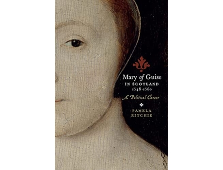 Livro Mary of Guise in Scotland, 1548-1560 de Pamela E Ritchie (Inglês)