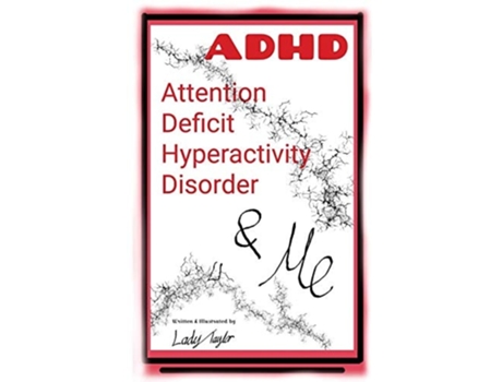 Livro A.d.h.d. Amp Me Attention Deficit Hyperactivity Disorder De Lady Taylor (inglês)