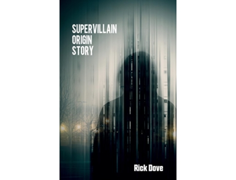 Livro Supervillain Origin Story de Rick Dove (Inglês)