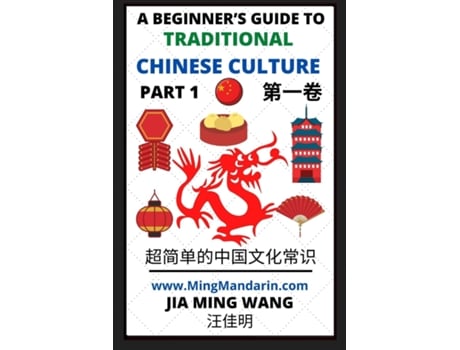 Livro A Beginners Guide To Traditional Chinese Culture - Learn Mandarin Chinese De Jia Ming Wang (inglês)