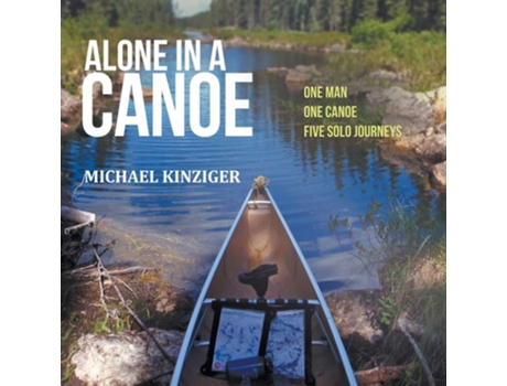 Livro Alone In A Canoe De Michael Kinziger (inglês)