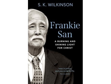 Livro Frankie San A Burning And Shining Light For Christ De S K Wilkinson (inglês)