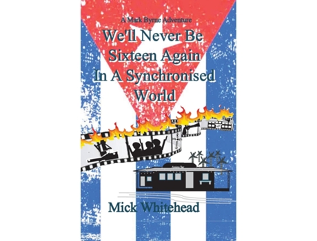 Livro Well Never Be Sixteen Again In A Synchronised World de Mick Whitehead (Inglês)