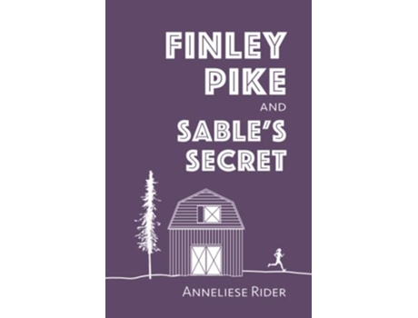 Livro Finley Pike and Sables Secret The Finley Pike Books de Anneliese Rider Anneliese Rider (Inglês)