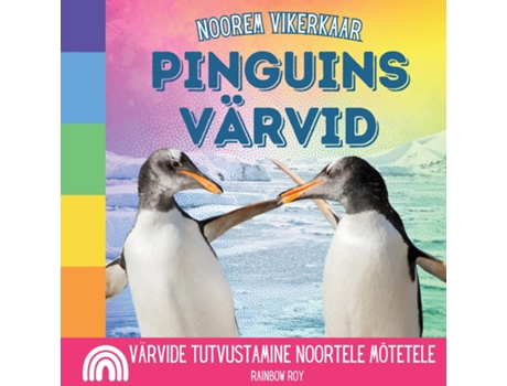 Livro Noorem Vikerkaar, Pinguins Värvid Värvide tutvustamine noortele mõtetele de Rainbow Roy (Inglês)