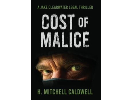 Livro Cost of Malice A Jake Clearwater Legal Thriller de H Mitchell Caldwell (Inglês - Capa Dura)