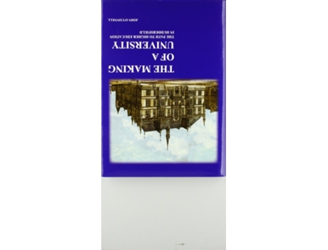 Livro The Making of a University de John O'Connel (Inglês - Capa Dura)