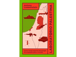 Livro Laboratório Palestina Como Israel Exporta Tecnologia De Ocupação Para O Mundo de Antony Loewenstein (Português)