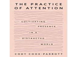 Livro Practice of Attention de Cody Cook-Parrott (Inglês)