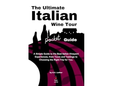 Livro The Ultimate Italian Wine Tour Pocket Guide de E V Luther (Inglês)
